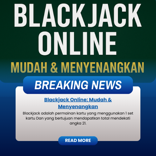 Blackjack Online: Mudah & Menyenangkan